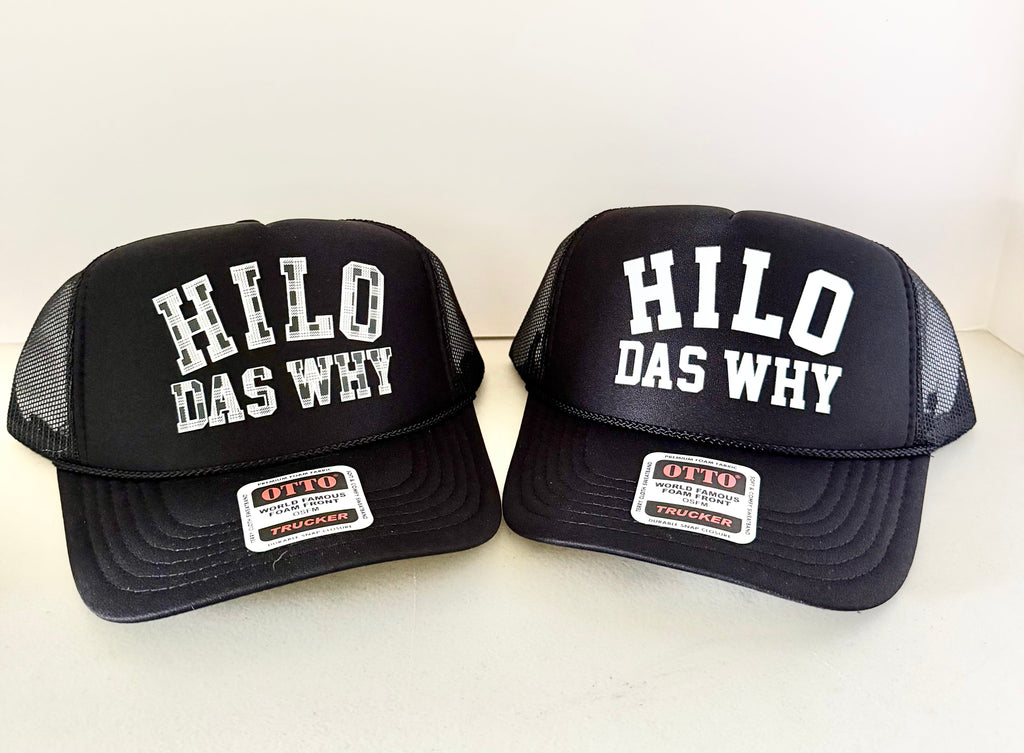"Hilo das why" Trucker Hats