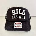 "Hilo das why" Trucker Hats