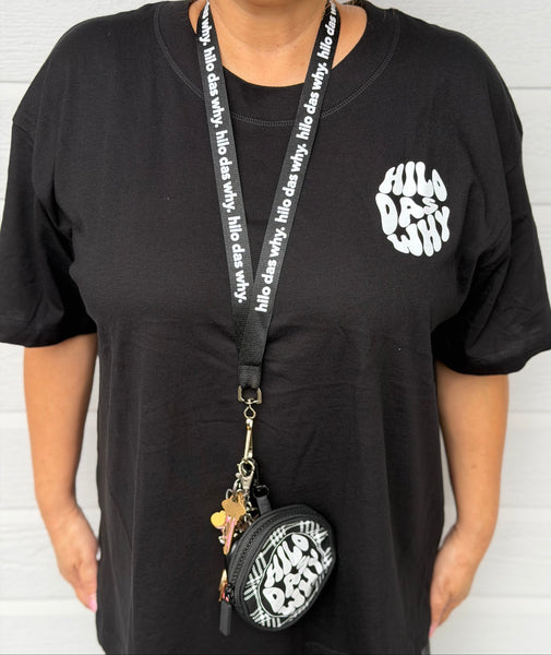 "Hilo das why" lanyard