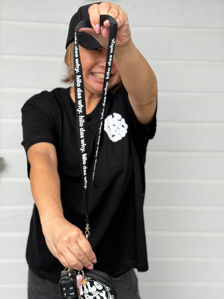 "Hilo das why" lanyard