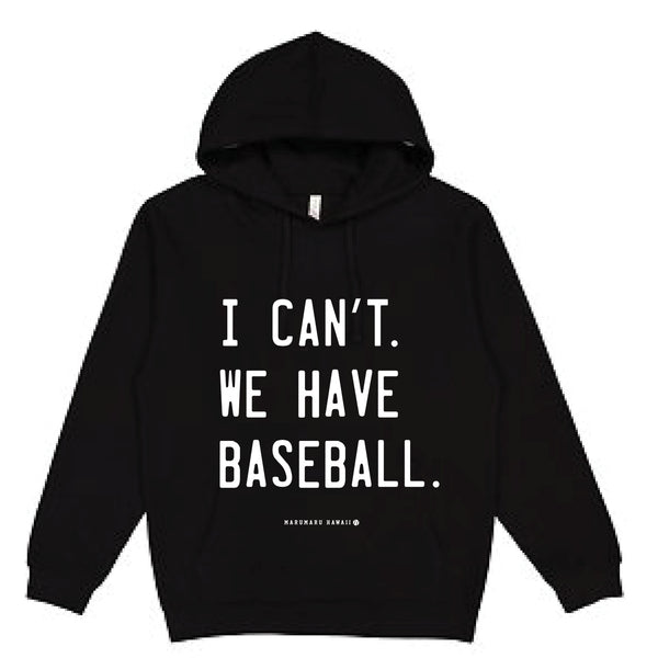 I can't. We have baseball. Adult + Keiki Hoodies (limited edition)