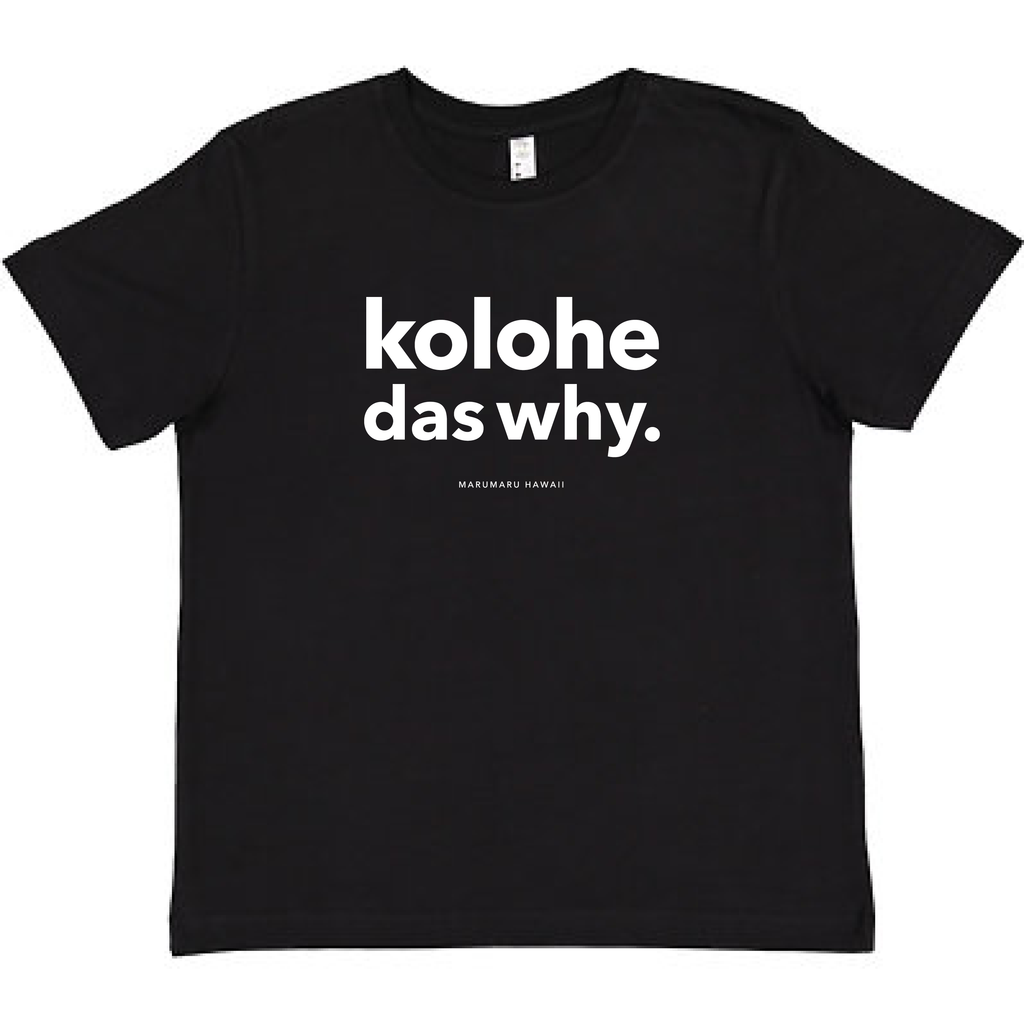 "Kolohe das why"