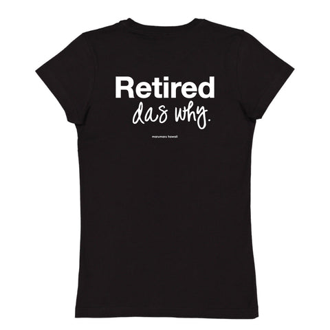 Retired Das Why (Ladies Fitted Tee)