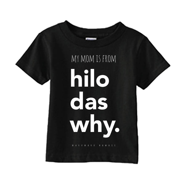 "My Mom is from Hilo das why"