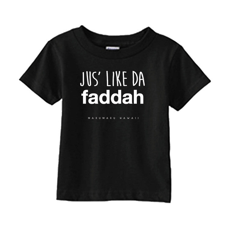 "Jus' like da faddah"